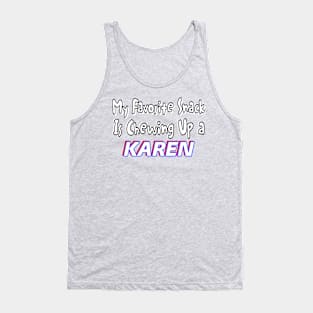 My Favorite Snack Is Chewing Up A Karen - Back Tank Top